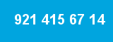 921 415 67 14